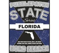 PuzzlePatch State Series-Florida Word Search: Large Print Puzzles for Kids, Adults, and Seniors-Featuring State Cities, Counties, History, and Culture
