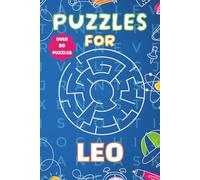 Puzzles For Leo: Fun Personalised Puzzle Book for Boys Aged 6-10 | 55 Word Searches & Mazes | 100 Pages of Brain-Boosting Activities | Perfect Gift for Kids, Birthdays, and Travel (Puzzles For Boys)
