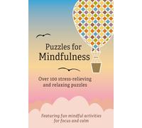 Puzzles for Mindfulness: Over 100 stress-relieving and relaxing puzzles