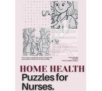 Puzzles for Nurses. Home Health Edition: A nursing activity book for adults with Halloween-themed crossword puzzles, Case Studies, Word Searches, and Coloring Pages