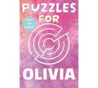 Puzzles For Olivia: Personalised Puzzle Book Series for Girls (Ages 6-10): Fun. Engaging. Made just for your child! (Puzzles for Girls)