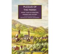 Puzzles of the Parish. Short Tales of Ministers, , Murder and Mystery: British Library Crime Classics #151