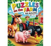 Puzzles on the Farm: 100 Farm-Themed Puzzles for Kids Ages 4-7: Mazes, Dot-to-Dots, Tracing, Word Searches, Counting, and More with Bonus Printable Activities
