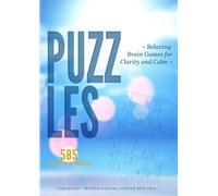 PUZZLES: Relaxing Brain Games for Clarity and Calm: 585 Large Print Logic Puzzles for Adults and Seniors - Sudoku, Futoshiki, Skyscrapers, Mazes, Word Search & More with Complete Solutions and Fascinating Facts
