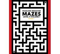 Puzzling Behavior Mazes: Level 4 - Volume 1