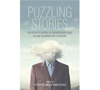 Puzzling Stories: The Aesthetic Appeal of Cognitive Challenge in Film, Television and Literature