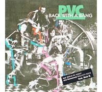 Pvc - Back With a Bang