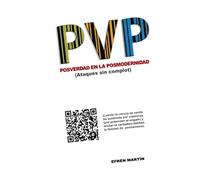 PVP: POSVERDAD EN LA POSMODERNIDAD: Ataques sin complot