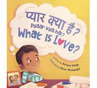 Pyaar Kya Hai?: A Hindi-English Bilingual Toddler Book with Roman Transliteration