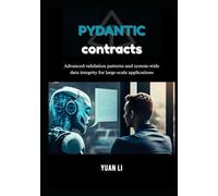 Pydantic Contracts: Advanced validation patterns and system-wide data integrity for large-scale applications