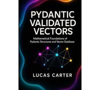 Pydantic Validated Vectors: Mathematical Foundations of Pydantic Structures and Vector Databases