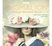 Pygmalion: A brand new BBC Radio 4 drama plus the story of the play's scandalous opening night