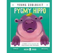 Pygmy Hippo: A First Field Guide to Moo Deng and Friends (Young Zoologist)