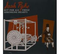 Pyke Josh - But For All These Shrinking He
