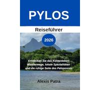 PYLOS Reiseführer 2026: Entdecken Sie das Küstenleben, Wanderwege, lokale Spezialitäten und die ruhige Seite des Peloponnes.