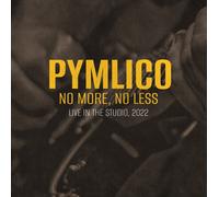 Pymlico No More, No Less: Live in the Studio, 2022 (CD) Album