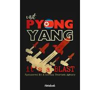 Pyongyang - It's a Blast Notebook: Organizer, Planner, 120 Pages, 6x9 Ruled Notebook, Journal, Daily Diary