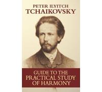 Pyotr ilyich tchaikovsky : guide to the practical study of harmony - ouvrage de reference (Dover Books on Music: Analysis)