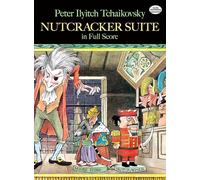 Pyotr ilyich tchaikovsky : nutcracker suite - full score (Dover Orchestral Music Scores)