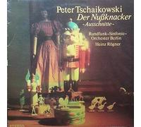 Pyotr Ilyich Tchaikovsky , Rundfunk-Sinfonieorchester Berlin , Heinz Rögner - Der Nußknacker - Ausschnitte - - ETERNA - 8 27 673