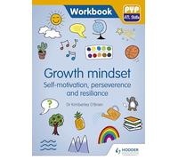 PYP ATL Skills Workbook: Growth mindset - Self-motivation, Perseverance and Resilience: PYP ATL Skills Workbook