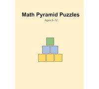 Pyramid Math Puzzles: Addition Fun for Kids (Ages 5-12)