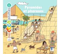 Pyramides et pharaons: Mes docs animes/Pyramides et pharaons