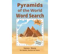 Pyramids of the World Word Search: A Puzzle Book with Large-Print Grids Featuring Pyramids from Egypt to the Americas-55 Puzzles for Adults, Seniors, Teens, and History Lovers