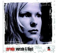 Pyranja - Wurzeln & Flügel [Import]