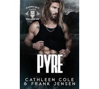 Pyre: A Motorcycle Club Romance (The Berserker's Rage MC: Wyoming Chapter)