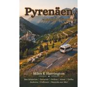 Pyrenäen Wohnmobil-Reiseführer: Der umfassende Wohnmobil-Reiseführer für die französischen und spanischen Pyrenäen mit Panoramarouten, Campingplätzen, ... und praktischen Reisetipps.