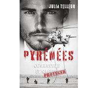 Pyrénées : Combattre et Protéger: tome 3