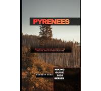 PYRENEES: MOUNTAIN TRAILS ACROSS THE FRANCE SPAIN BORDERLANDS