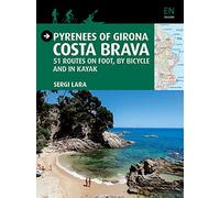 Pyrenees of Girona - Costa Brava: 51 itinéraires à pied, à vélo et en kayak (Guia & Mapa)