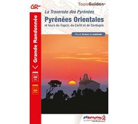 Pyrénées Orientales et tours du Capcir, du Carlit et de Cerdagne: La traversée des Pyrénées. Plus de 20 jours de randonnée: 1092 (Grande Randonnée)