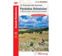 Pyrénées Orientales: La Traversée des Pyrénées: 1092 (Grande Randonnée)