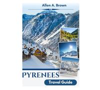 Pyrenees Travel Guide 2026