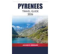 Pyrenees Travel Guide 2026: Discover Hidden Gems, Scenic Trails and Outdoor Adventures in France and Spain's Mountain Range