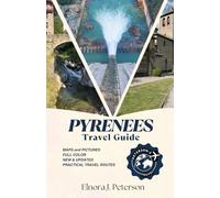 Pyrenees travel guide 2026 (full colour): A Complete Guide to Exploring the Pyrenees of France, Spain & Andorra