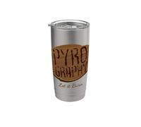 Pyrography Let It Burn I Ardiendo el Palo Ardiente Artista Vaso térmico de acero inoxidable de doble pared