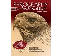 Pyrography Workshop with Sue Walters: Hawk Portrait Step-by-Step Woodburning Tutorial and Beginner's Guide (Fox Chapel Publishing) 2-DVD Set with ... Patterns, and Reference Photography [USA]