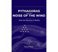 Pythagoras and the noise of the wind: From the discrete to reality