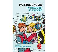 Pythagore, Je T'Adore: la suite de "e=mc2 mon amour"