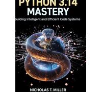 Python 3.14 Mastery: Building Intelligent and Efficient Code Systems (programming gig)
