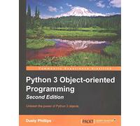 [(Python 3 Object-Oriented Programming)] [By (author) Dusty Phillips] published on (August, 2015)