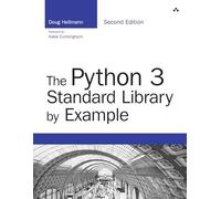 Python 3 Standard Library by Example, The (Developer's Library)