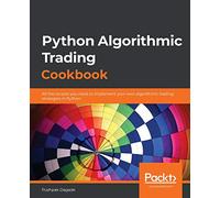 Python Algorithmic Trading Cookbook: All the recipes you need to implement your own algorithmic trading strategies in Python