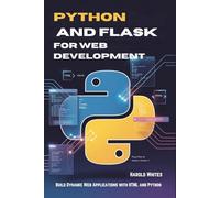 Python and Flask for Web Development: Build Dynamic Web Applications with HTML and Python