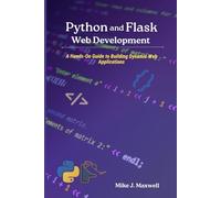 Python and Flask Web Development: A Hands-On Guide to Building Dynamic Web Applications (The CodeCraft Series)