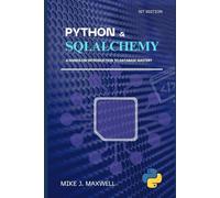 Python and SQLAlchemy:: A Hands-On Introduction to Database Mastery (The CodeCraft Series)